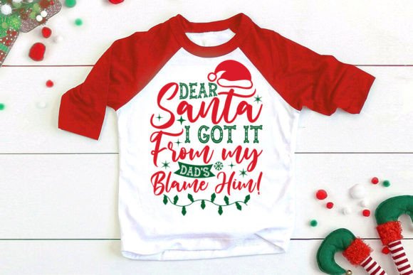 Dear Santa I Got It from My Dad's Blame: A Festive Graphics Asset for Crafts